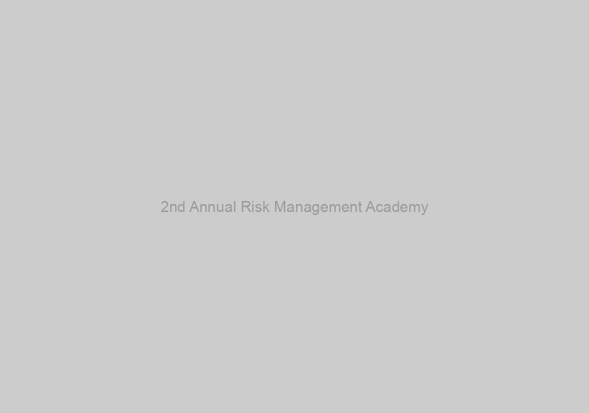 2nd Annual Risk Management Academy
